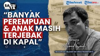 Tak Ada Alarm, Perempuan & Anak Masih Terjebak Kesaksian Penumpang Selamat KM Virgo Transport 8