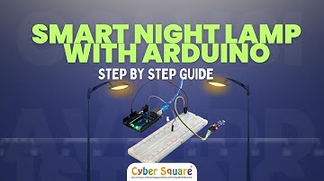 How to Connect a Smart Night Lamp with Arduino? | Step by step guide | Cyber Square
