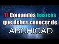 11 Comandos básicos que debes saber de Archicad