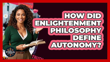 How Did Enlightenment Philosophy Define Autonomy? - The Ethical Compass