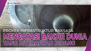 Proyek Infastruktur Raksasa, yang Dapat Mengatasi Banjir ada di Jepang