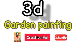 3D Painting Garden Paintingnaturevariety Craftdiycraftcreativecreative Sai- Youtube Channel