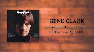 Watch Gene Clark Couldnt Believe Her video