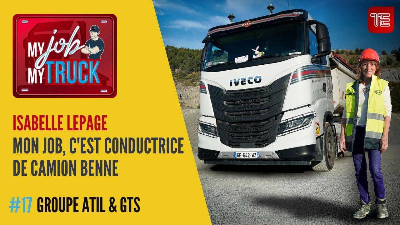 Mon Job, c'est conductrice de camion benne pour le Groupe ATIL & GTS