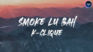 Smoke Lu Bah (feat. Kclique & Outlaw Wijawa Brothaz) | Lirik