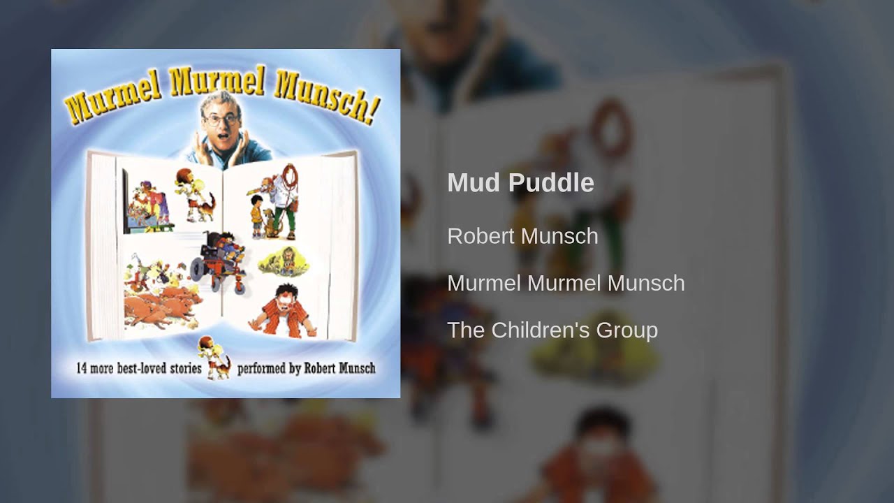 Robert Munsch - Mud Puddle - YouTube