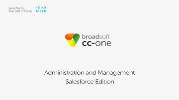 BroadSoft CC-One Administration and Management for Salesforce Edition