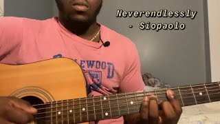 Neverendlessly - Siopaolo | Guitar Tutorial(How to Play Neverendlessly)