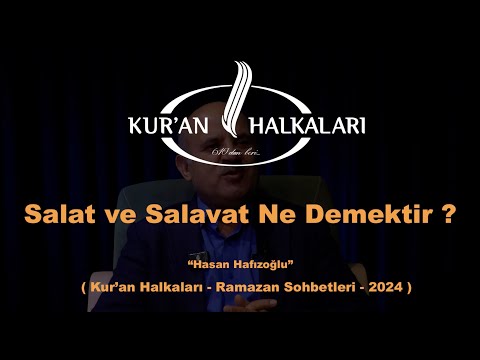 Salat ve Salavat Ne Demektir ? - Hasan Hafızoğlu (Ramazan Konuşmaları)