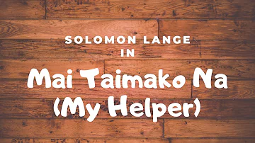 Solomon Lange - Mai Taimako Na (My Helper) Lyrics w/ Translation