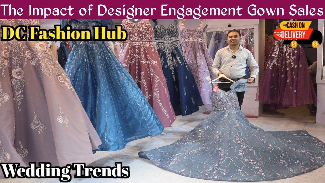 The Impact of Designer Engagement Gown Sales on Wedding Trends || DC Fashion Hub !! Special Sale