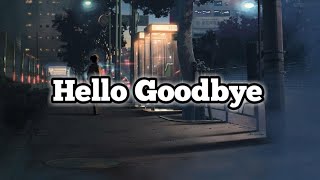 YB \& Heiakim - Hello Goodbye || (Lyrics)