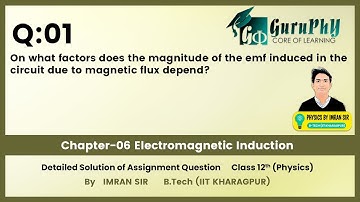 Ch06Q01 Electromagnetic Induction (Assignment) Solution