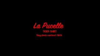 La Pucelle - Tiger Shirt Tiny Desk Contest 2026