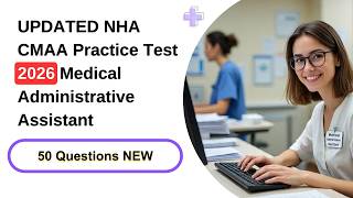 UPDATED NHA CMAA Practice Test 2026 | Medical Administrative Assistant 50 Questions & Answers