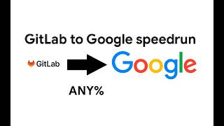 GItlab To google speedrun any%