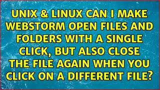 Can I make Webstorm open files and folders with a single click, but also close the file again...