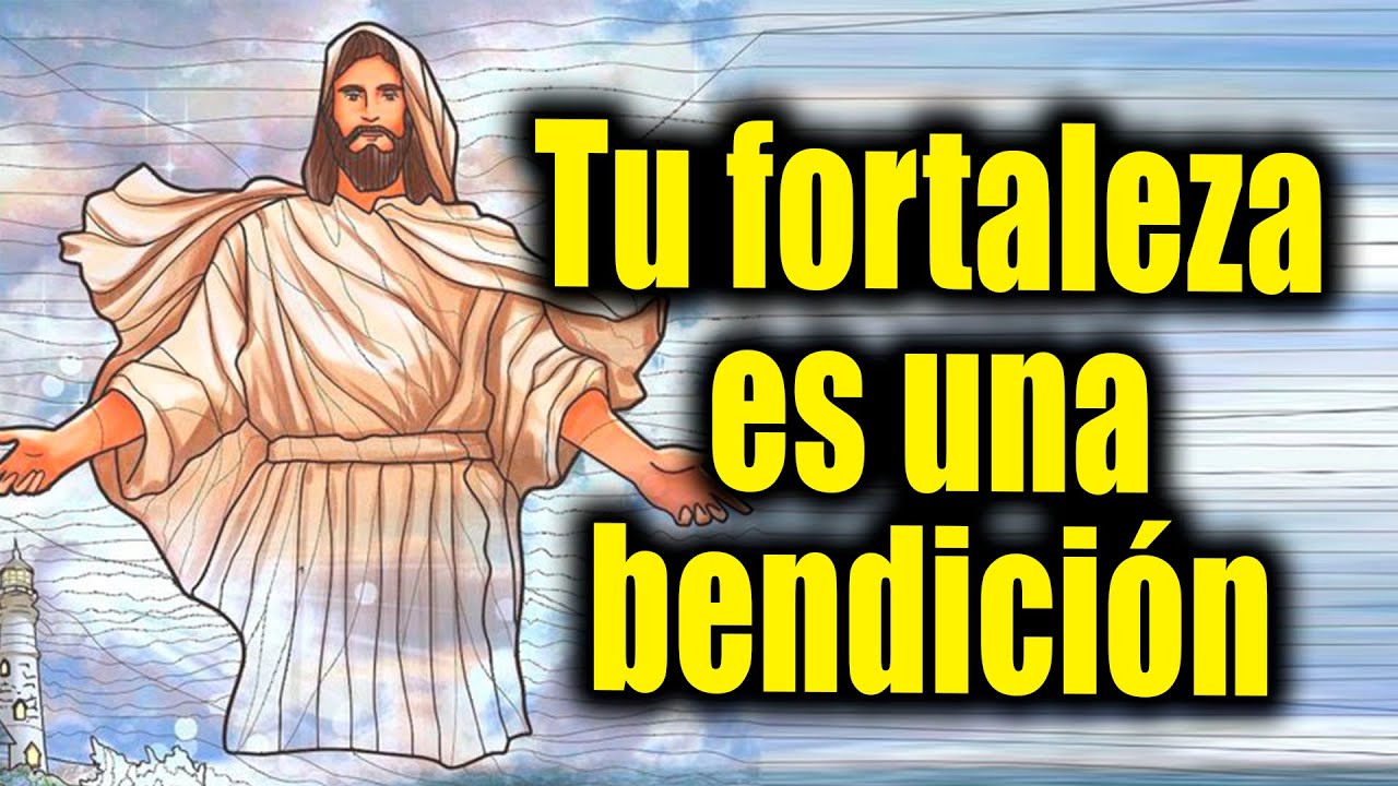 DIOS TE DICE HOY - Tu fortaleza es una bendición - YouTube