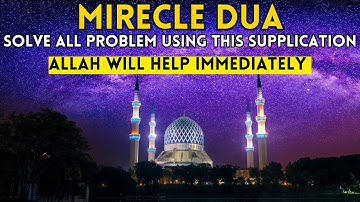 This Miracle Dua Will Make Difficult things Easy And Remove Problems