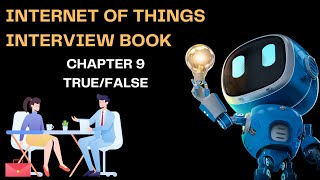 Internet of Things Interview Questions Chapter 9 - True/False video