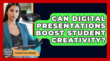 Can Digital Presentations Boost Student Creativity? - Teacher Tech Toolbox