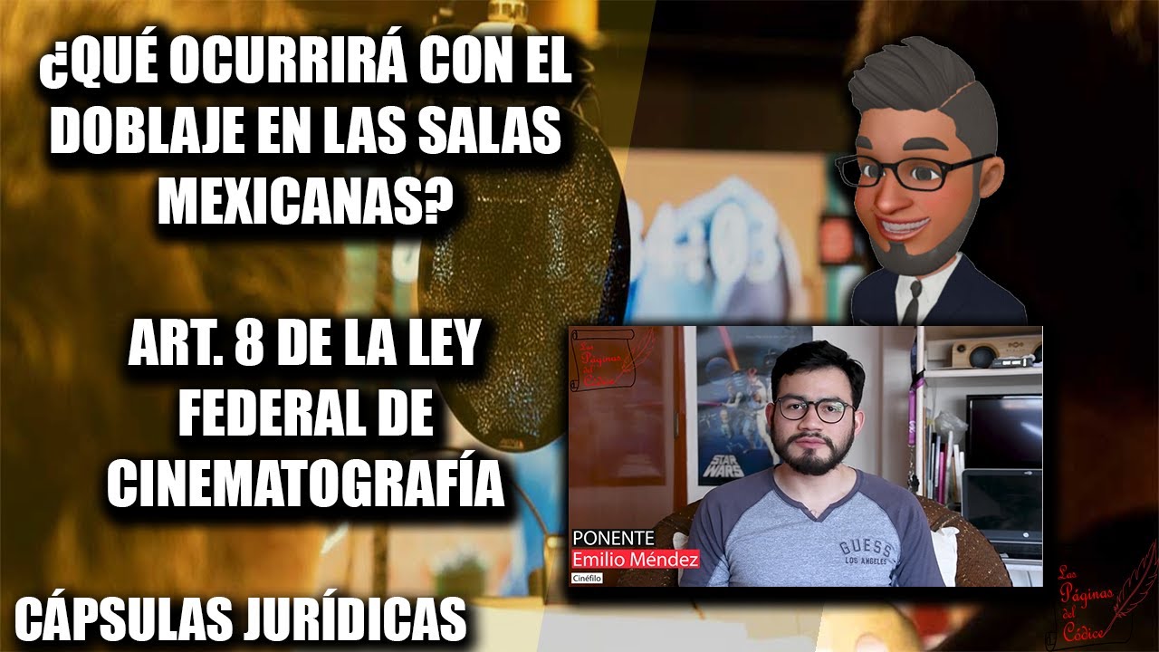 ¿Qué ocurrirá con el DOBLAJE en las SALAS MEXICANAS? Art. 8 de la Ley