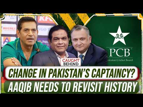 Change In Pakistan’s Captaincy? | Aaqib Needs To Revisit History | Caught Behind