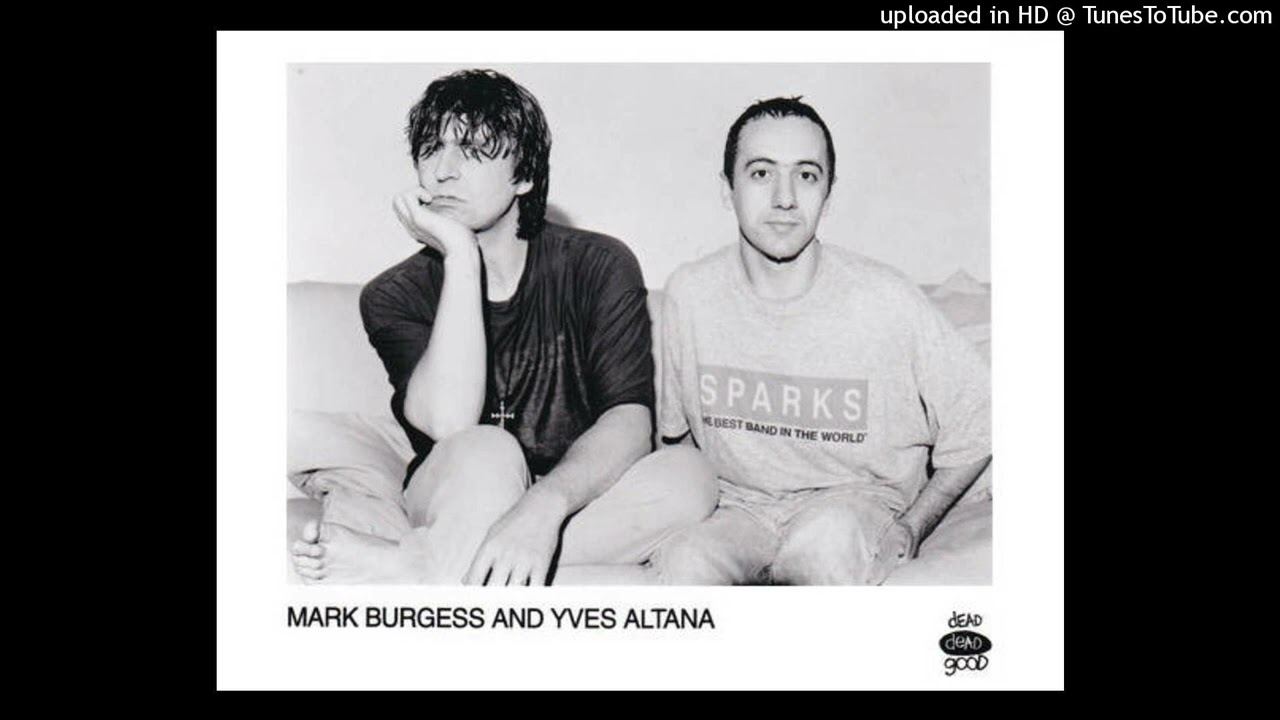 Mark Burguess and Yves Altana - Always want