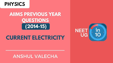 Current Electricity | AIIMS PYQs: 2014-15 | NEET UG | Anshul Valecha
