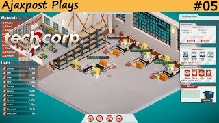 Tech Corp: Lets Play: 5 - The Factory is Open!
