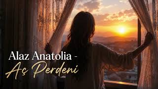 Alaz Anatolia - Aç Perdeni 