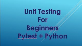 Unit Testing | PyTest | Python | Developers  Heaven