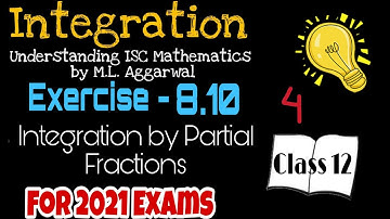 Exercise 8.10 | Integration (by Partial Fraction )| Understanding ISC Mathematics | Class 12 | Part4