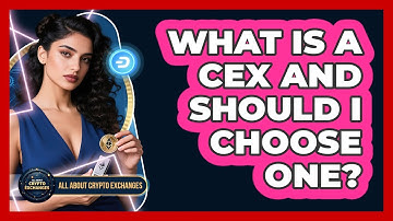 What Is A CEX And Should I Choose One? - All About Crypto Exchanges