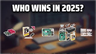 The Top 5 Best Raspberry Pi 4 in 2025 - Must Watch Before Buying!