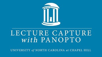 Using Panopto for Lecture Capture - UNC ITS Classroom Hotline