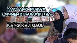 Kang Kaji Gaul Tembang Lagu wayang Purwa Langen Kusuma putra|| sinden hj duniawati & Romi S.
