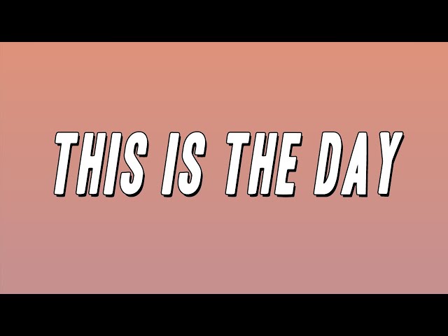 The The - This Is the Day (Lyrics) class=