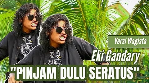 EKI GANDARY-PINJAM DULU SERATUS || Mon Maaf (OFFICIAL MUSIC VIDEO) VERSI WAGISTA