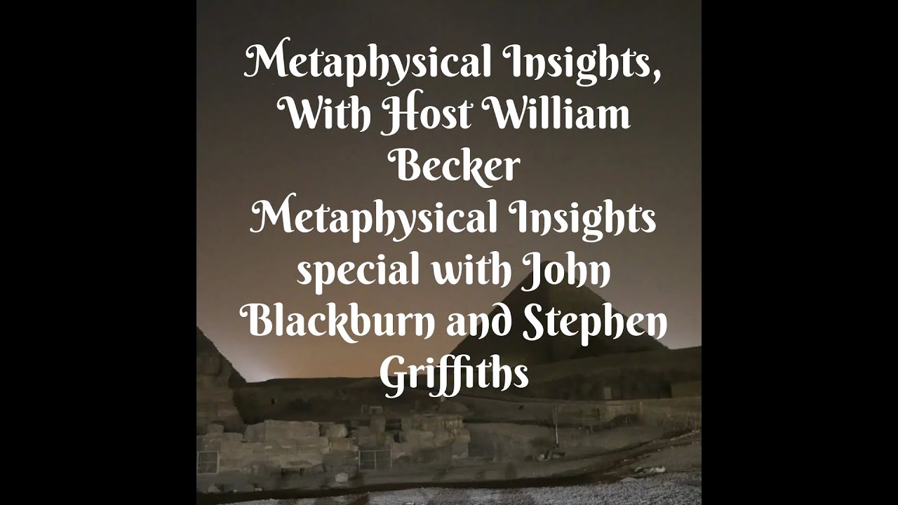 Metaphysical Insights Special with John Blackburn and Stephen Griffiths   4 14 25