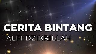 cerita bintang - Alfi dzikrillah (  Video lirik)
