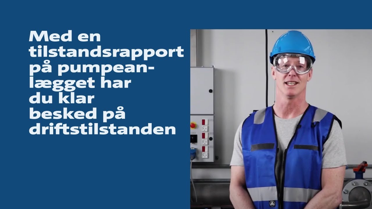 Grundfos Service -  med en tilstandsrapport på pumpeanlægget har du klar besked på driftstilstanden