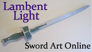 Make the Lambent Light from Sword Art Online (Asunas Sword)