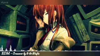 【EDM】 - Crossover by 8-Bit Mafia