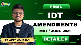 IDT amendments | Final | CA CMA | CA Amit Mahajan