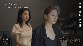 SUB] You are the cream in my coffee... Part 3/7 (GL Mini Series)