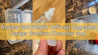 Review GROWNSY Official Upgraded Larger Suction Chamber and 3Pcs Silicone Tips for GROWNSY Nasal Asp