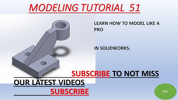 Part Modeling in SolidWorks: Exercise 51 Tutorial with DEV
