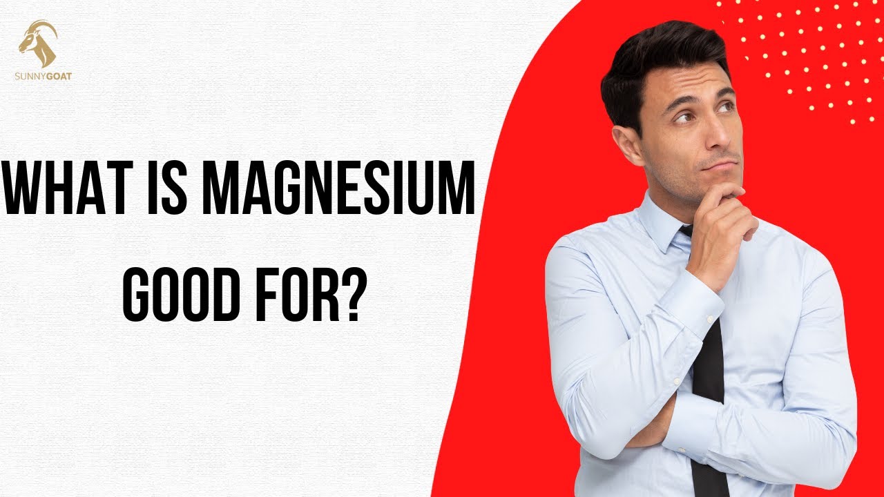 What is magnesium good for? sunnygoat magnesium YouTube