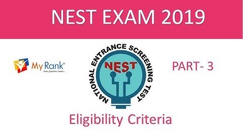 NEST Exam 2019 (UG) - Eligibility Criteria [MyRank]